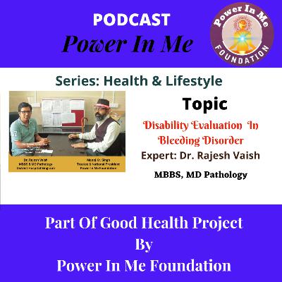 Disability Evaluation In Bleeding Disorders| Disability Act 2016 India| Dr. Rajesh Vaish| Power In Me Foundation