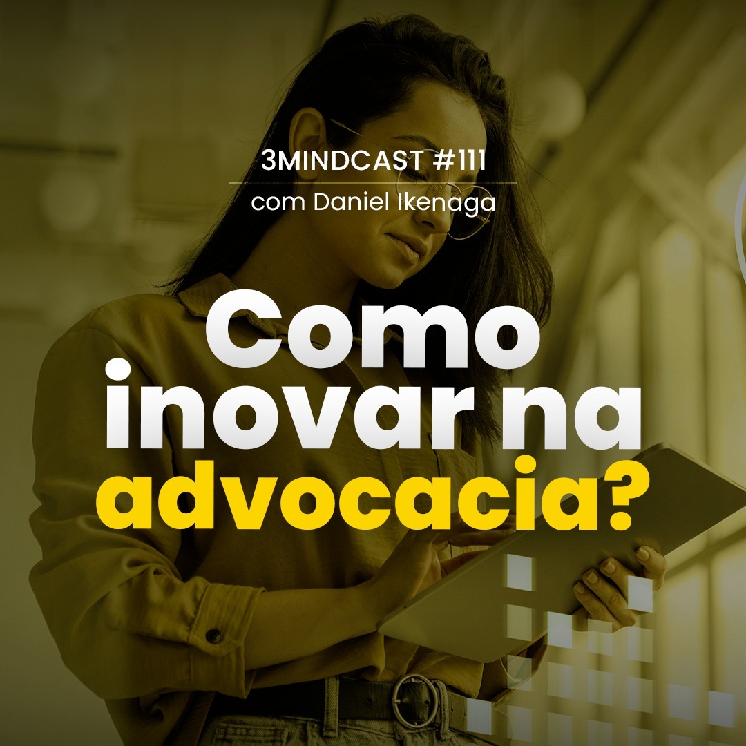 #111 Marketing Jurídico e inovações na Advocacia