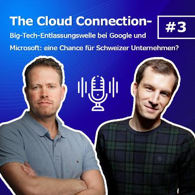 Folge 03: Big-Tech-Entlassungswelle bei Google und Microsoft: eine Chance für Schweizer Unternehmen? Folge 03: Big-Tech-Entlassungswelle bei Google und Microsoft: eine Chance für Schweizer Unternehmen?