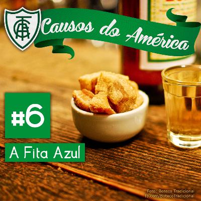 Causos do América #6 | A Fita Azul