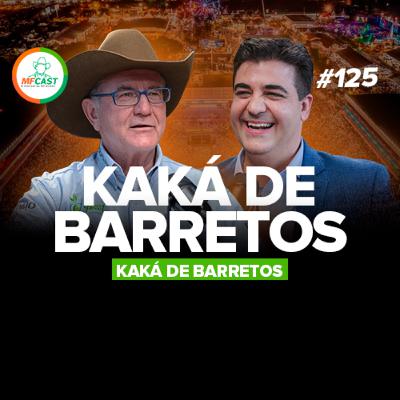 OS BASTIDORES DO MAIOR RODEIO DA AMÉRICA LATINA (Kaká de Barretos) - MF Cast 125