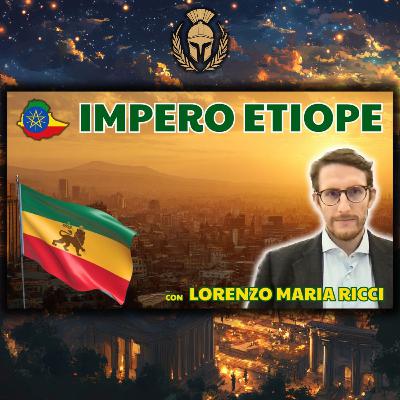 L'impero africano meno conosciuto: l'ETIOPIA - con Lorenzo Maria Ricci (Domino)