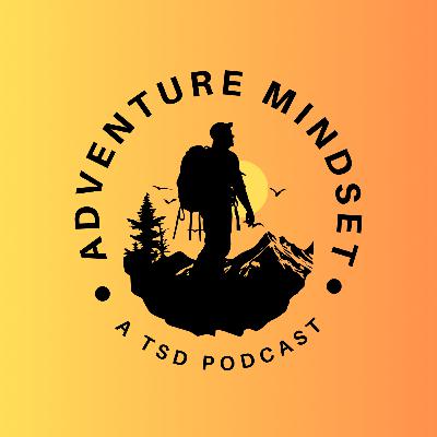 The Adventure Mindset - Emily Beski