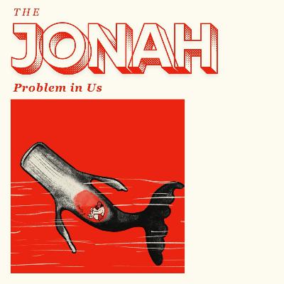 The Jonah Problem in Us: A Great Intervention / Jonah ⁠1:17⁠ - ⁠2:10⁠
