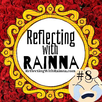 Reflecting With Rainna #8: When Expectations and Emotions pee on your parade!