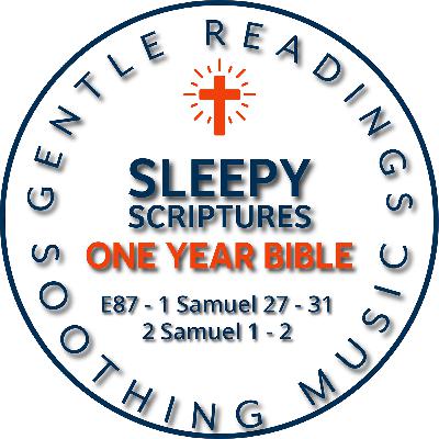 Sleepy Scriptures: 1 Samuel 27–31 & 2 Samuel 1–2 | David’s Grief and Rising Kingship Sleepy Scriptures: 1 Samuel 27–31 & 2 Samuel 1–2 | David’s Grief and Rising Kingship