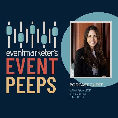Passion Projects—Helping Others Build Event Careers, with Sara Gorlick of Rakuten Passion Projects—Helping Others Build Event Careers, with Sara Gorlick of Rakuten
