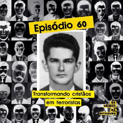 Ep 60 - Transformando cristãos em terroristas