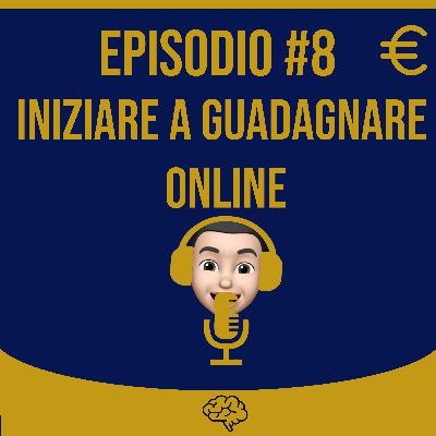 #8 Iniziare a Guadagnare Online (Partendo da uno Smartphone)