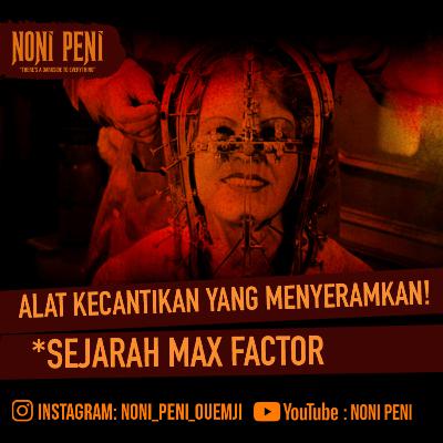 ALAT KECANTIKAN YANG MENYERAMKAN! SEJARAH MAX FACTOR, LEGENDA MAKE UP DUNIA!