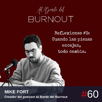 60. Reflexiones #3: Cuando las piezas encajan, todo cambia. - Mike Fort