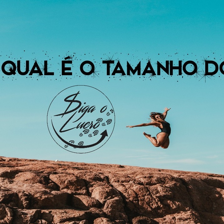 Qual é o tamanho do seu sonho? | Mindset Digital | Siga O Lucro