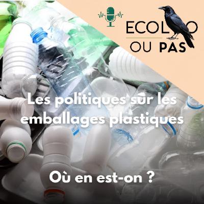 Les politiques sur les emballages plastiques - Où en est-on ?