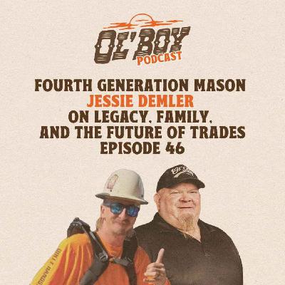 Episode 46 ~ Jessie Demler on Legacy, Family and the Future of Trades Episode 46 ~ Jessie Demler on Legacy, Family and the Future of Trades