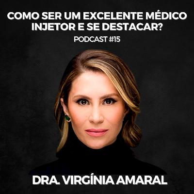 COMO SER UM EXCELENTE MÉDICO INJETOR E SE DESTACAR? I Dra. Virgínia Amaral I Podcast O Código da Beleza #15