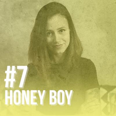 #7 HONEY BOY (DICA DE FILME)