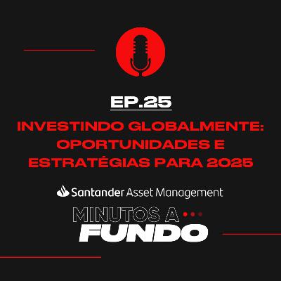 Investindo Globalmente: Oportunidades e Estratégias para 2025