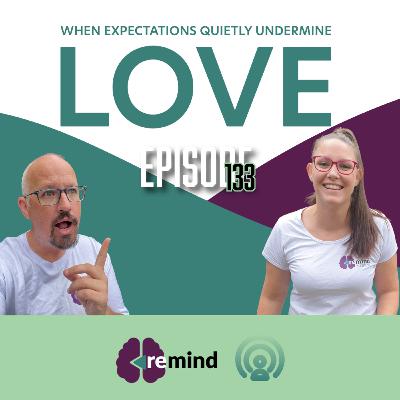 Eps 133 - The Weight of Sentiment: When Expectations Quietly Undermine Love Eps 133 - The Weight of Sentiment: When Expectations Quietly Undermine Love