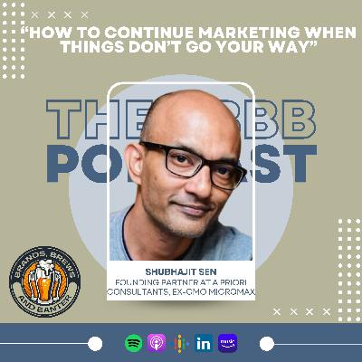 #12 - Shubhajit Sen (GSK, Micromax) talks about managing brands on a decline, hiring well and his experiences around working with startup founders