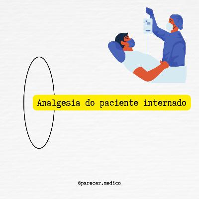 SEM FIRULA #01: Analgesia do Paciente Internado