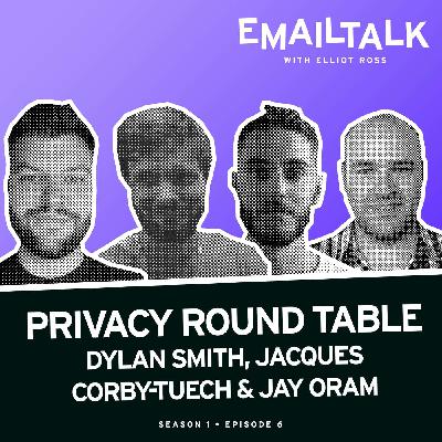 06 — Privacy Round Table w/ Dylan Smith, Jacques Corby-Tuech & Jay Oram 06 — Privacy Round Table w/ Dylan Smith, Jacques Corby-Tuech & Jay Oram