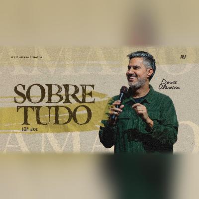 AMADO TIMÓTEO | #1 | Pastor Davis Oliveira