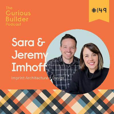 #149 | Sara and Jeremy Imhoff | Imprint Architecture + Design | From Losing It All to Building the Dream: The Untold Secrets Behind Imprint Architecture's Success #149 | Sara and Jeremy Imhoff | Imprint Architecture + Design | From Losing It All to Building the Dream: The Untold Secrets Behind Imprint Architecture's Success