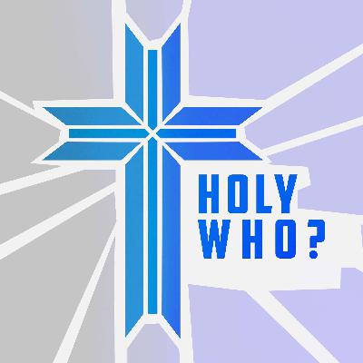 Holy Who?