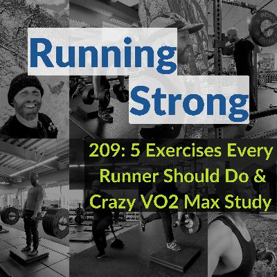 209: 5 Exercises Every Runner Should Do & Crazy VO2 Max Study