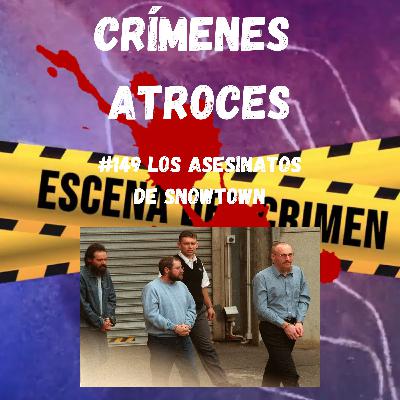 #149 Los Asesinatos de SnowTown
