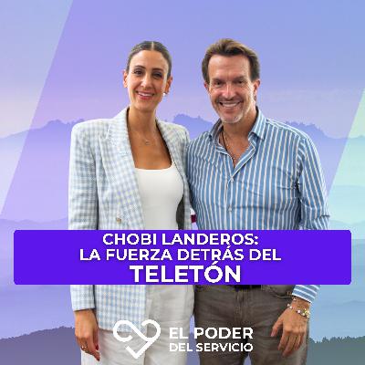 EP.55 Chobi Landeros: "La Fuerza detrás del Teletón”