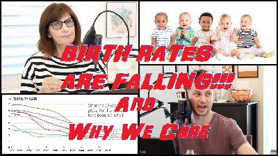 Mom Please!!! - Episode 7 - BIRTH RATES ARE FALLING!!! Why do we CARE??? (Part 1/2) Mom Please!!! - Episode 7 - BIRTH RATES ARE FALLING!!! Why do we CARE??? (Part 1/2)