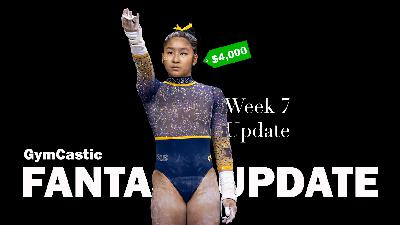 2026 Fantasy Gymnastics Update - NCAA Week 7