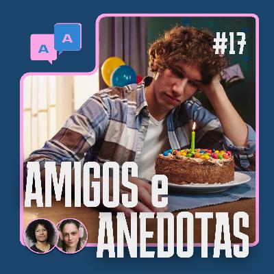 AA #17 - Bolo, velas e tristeza