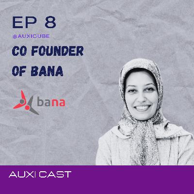 EP8|مونا ناصری | Co founder of Bana