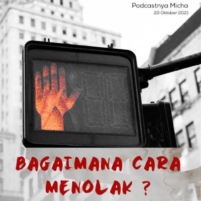Episode 29: Bagaimana cara menolak ? Episode 29: Bagaimana cara menolak ?