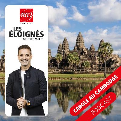 Carole au Cambodge (part. 5) - Les éloignés, le podcast