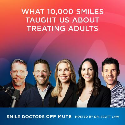 EP2508 | What 10,000 Smiles Taught Us About Treating Adults
