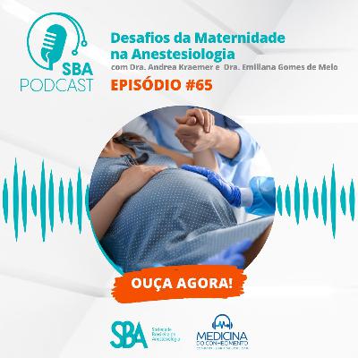 #65 Desafios da Maternidade na Anestesiologia