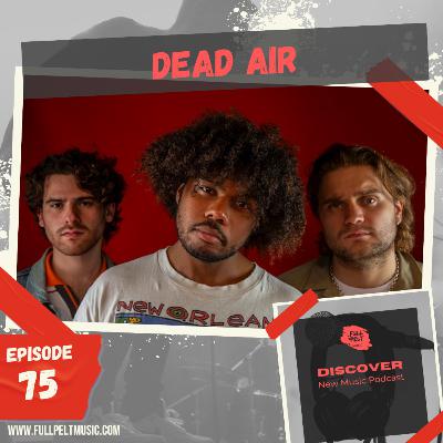 'Discover' New Music Podcast - Episode 75 - Dead Air 'Discover' New Music Podcast - Episode 75 - Dead Air