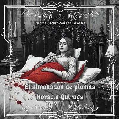 El almohadón de plumas - Horacio Quiroga