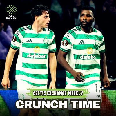 Celtic Exchange Weekly: 21 Days That Could Shape Celtic's Season - Crunch Time On And Off The Park