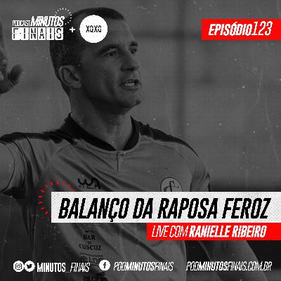 Minutos Finais #123 - O balanço da Raposa Feroz