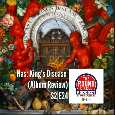 (Season 2) Episode 24 – Nas King's Disease (Album Review) (Season 2) Episode 24 – Nas King's Disease (Album Review)