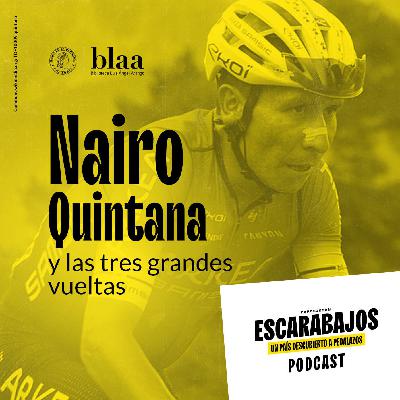 Escarabajos • Nairo Quintana y las tres grandes Vueltas