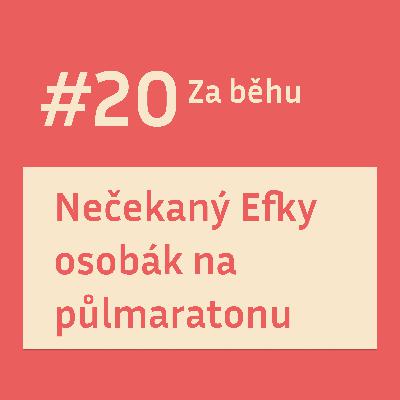 #20 Nečekaný Efky osobák na půlmaratonu: když hlava porazí tělo