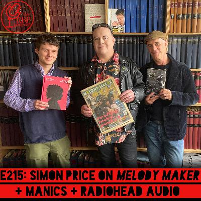 E215: Simon Price on Melody Maker + Manics + Radiohead audio
