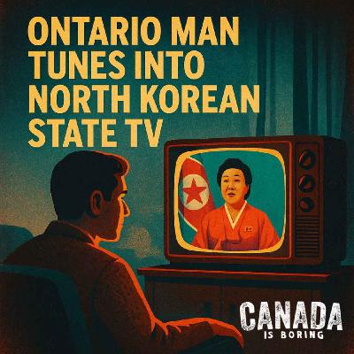 Ontario Man Tunes Into North Korean State TV (Premium) Ontario Man Tunes Into North Korean State TV (Premium)