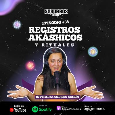 La verdad sobre Registros Akáshicos y otros rituales | Ep38 - Invitada Andrea Marín