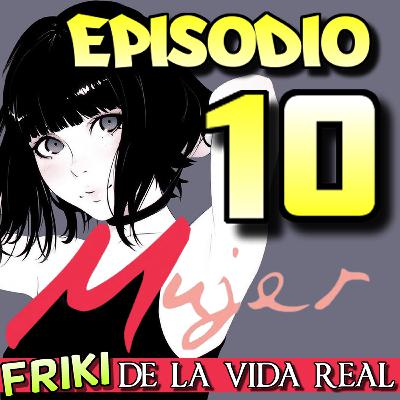 Ep. 10 Mujer FRIKI de la vida real - Los ships en el shoujo Ep. 10 Mujer FRIKI de la vida real - Los ships en el shoujo